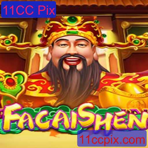 Descubra o Fascinante Mundo de FaCaiShen: Aventuras e Oportunidades com 11CC Pix